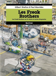 Les Freak Brothers Tome 2 : Les idiots au 21e siècle et autres dingueries - Shelton Gilbert ; Mavrides Paul ; Sheridan Dave ;