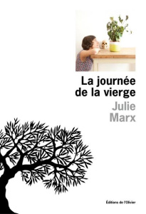 La journée de la vierge - Marx Julie