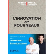 L'innovation aux fourneaux. Carnet de bord de l'innovation - Marx Thierry ; Haumont Raphaël
