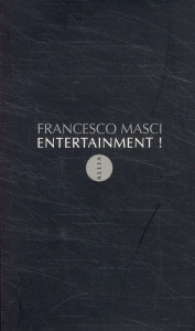 Entertainment ! Apologie de la domination - Masci Francesco