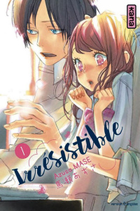 Irrésistible Tome 1 - Mase Azusa ; Raillard Misato ; Montésinos Eric