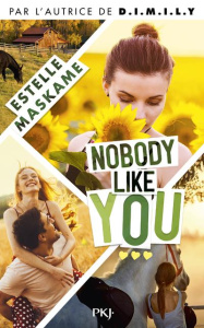 Somebody Like You Tome 3 : Nobody like you - Maskame Estelle ; Ortalda Maud