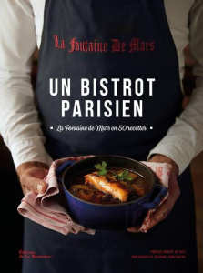 Un bistrot parisien. La Fontaine de Mars en 50 recettes - MASLAKIAN