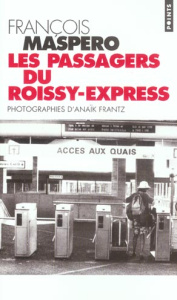 Les passagers du Roissy-Express - Maspero François ; Frantz Anaik