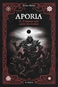 Aporia Tome 2 : L'espace noir entre les étoiles - Massé Bruno