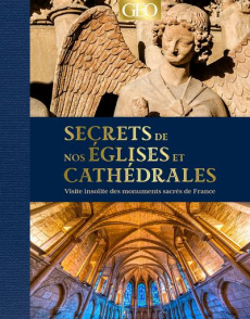 Secrets de nos églises et cathédrales. Visite insolite des monuments sacrés de France - MASSON/CAUDAL