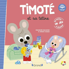 Timoté : Timoté et sa tétine. Avec 1 QR code - Massonaud Emmanuelle ; Combes Mélanie