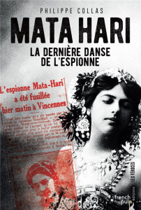 Mata Hari. La dernière danse de l'espionne - Collas Philippe