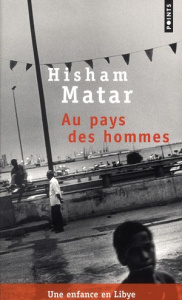 Au pays des hommes - Matar Hisham ; Hel-Guedj Johan-Frédérik