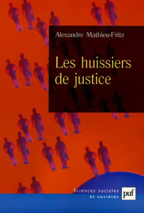 Les huissiers de justice - Mathieu-Fritz Alexandre