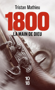 1800 Tome 2 : La main de Dieu - Mathieu Tristan