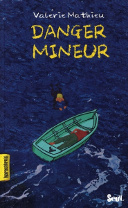 Danger mineur - Mathieu Valérie
