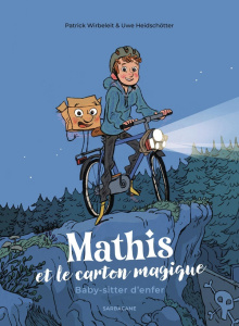 Mathis et le carton magique Tome 2 : Baby-sitter d'enfer - Wirbeleit Patrick ; Heidschötter Uwe ; Cernero Nel