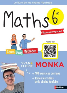 Maths 6e - Monka Yvan ; Monka Florie ; Ronzeau Romain