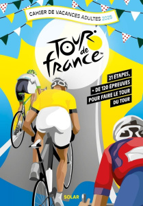 Cahier de vacances adultes Tour de France. Edition 2025 - Thouet Myriam ; Mathivet Eric