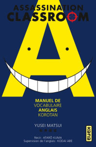 Assassination Classroom. Manuel de vocabulaire Anglais Korotan - Matsui Yusei ; Kuma Atarô ; Abe Kodai ; Iwami Erik