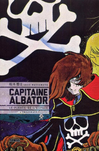 Capitaine Albator. Le pirate de l'espace, l'intégrale - Matsumoto Leiji ; Chollet Sylvain
