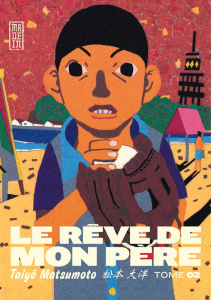 Le rêve de mon père Tome 2 - Matsumoto Taiyô ; Desbief Thibaud