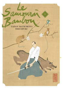 Le samouraï bambou Tome 1 - Matsumoto Taiyô ; Eifuku Issei ; Desbief Thibaud