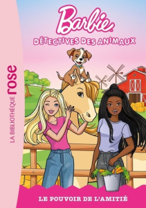 Barbie, détectives des animaux, Tome 02. Le pouvoir de l'amitié - MATTEL