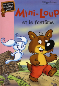Mini-Loup Tome 16 : Mini-Loup et le fantôme - Matter Philippe ; Munch Philippe