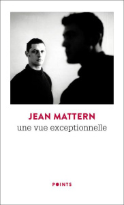 Une vue exceptionnelle - Mattern Jean