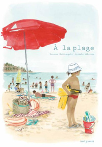 A la plage - Mattiangeli Susanna ; Nikolova Vessela