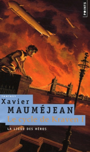 Le Cycle de Kraven Tome 1 : La ligue des héros - Mauméjean Xavier