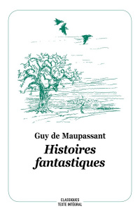 Histoires fantastiques - Maupassant Guy de ; Dumas Philippe ; Poslaniec Chr