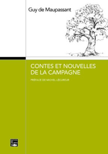 Contes et nouvelles de la campagne - Maupassant Guy de ; Lécureur Michel