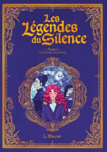 Les légendes du silence. L'héritage des Noctis - tome 1 - Mauve L.