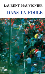 Dans la foule - Mauvignier Laurent