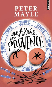 Une année en Provence - Mayle Peter ; Rosenthal Jean