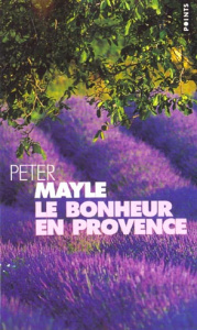 Le bonheur en Provence - Mayle Peter