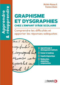 Graphisme et dysgraphies chez l'enfant d'âge scolaire. Comprendre les difficultés et apporter les ré - Mazeau Michèle ; Allaire Florence