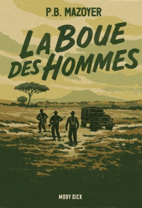 La boue des hommes - Mazoyer P.B