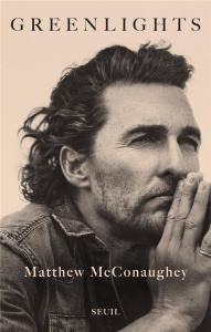 Greenlights - McConaughey Matthew ; Esquié Héloïse