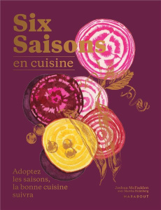 Six saisons en cuisine - Mcfadden Joshua ; Holmberg Martha