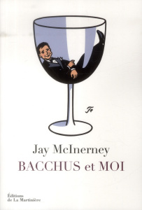 Bacchus et moi - McInerney Jay ; Brissaud Sophie