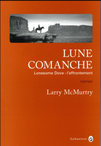 Lonesome Dove : Lune comanche. Lonesome Dove : l'affrontement - McMurtry Larry ; Derajinski Laura