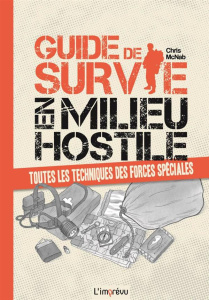 Guide de survie en milieu hostile - McNab Chris ; Levet Muriel