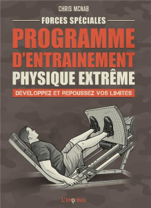 Programme d'entraînement physique extrême. Développez et repoussez vos limites. Développez et repous - McNab Chris