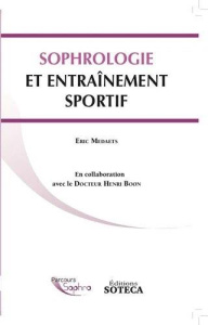Sophrologie et entraînement sportif - Medaets Eric ; Boon Henri ; Esposito Richard