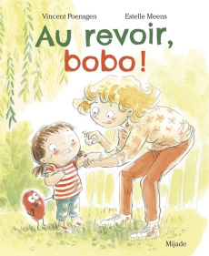 Au revoir, bobo ! - Meens Estelle ; Poensgen Vincent
