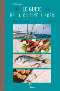 Le guide de la cuisine à bord - Meffre Michèle