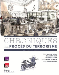 Chroniques d'un procès du terrorisme. L'affaire Merah - Mégie Antoine ; Piret Charlotte ; Sturm Florence ;