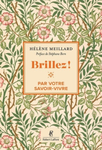 Brillez par votre savoir-vivre - Meillard Hélène