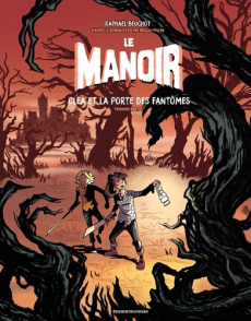 Le manoir Tome 3 : Cléa et la porte des fantômes. Première partie - Beuchot Raphaël ; Brisou-Pellen Evelyne