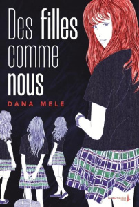 Des filles comme nous - Mele Dana ; Fraisse Frédérique