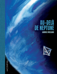 Au-delà de Neptune - Melegari Gabriele ; Brugeas Julien